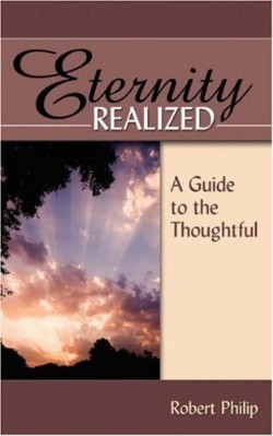 9781601780072 Eternity Realized : Guide To The Thoughtful