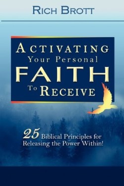 9781601850089 Activating Your Faith To Receive