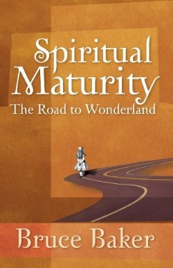9781602650244 Spiritual Maturity : The Road To Wonderland