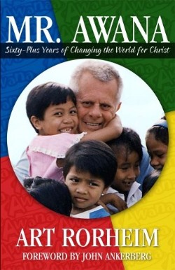 9781602650275 Mr Awana : Sixty Plus Years Of Changing The World For Christ