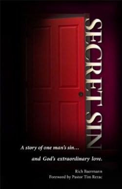 9781602650398 Secret Sin : A Story Of One Mans Sin And Gods Extraordinary Love