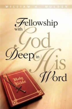 9781602662469 Fellowship With God Deep In His Word