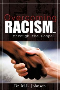 9781602663008 Overcoming Racism Through The Gospel
