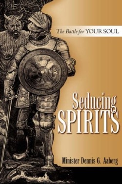 9781602666221 Seducing Spirits : The Battle For Your Soul