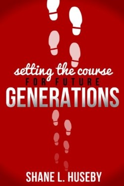 9781602730243 Setting The Course For Future Generations