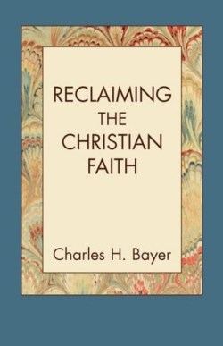 9781603500012 Reclaiming The Christian Faith