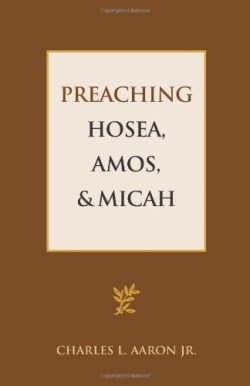 9781603500296 Preaching Hosea Amos And Micah
