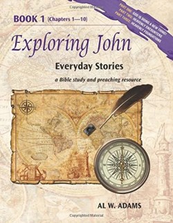 9781603500425 Exploring John : Everyday Stories A Bible Study And Preaching Resource Book