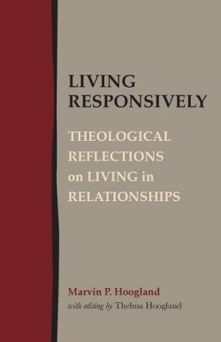 9781603500616 Living Responsively : Theological Reflections On Living In Relationships