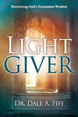 9781603745765 Light Giver : Discovering Gods Uncommon Wisdom