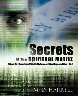9781604775310 Secrets Of The Spiritual Matrix