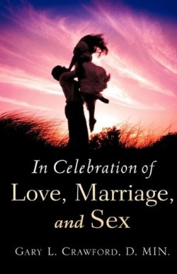 9781604776171 In Celebration Of Love Marriage And Sex