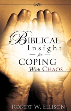 9781604779233 Biblical Insight For Coping With Chaos