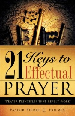 9781606471340 21 Keys To Effectual Prayer