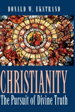 9781606471371 Christianity : The Pursuit Of Divine Truth