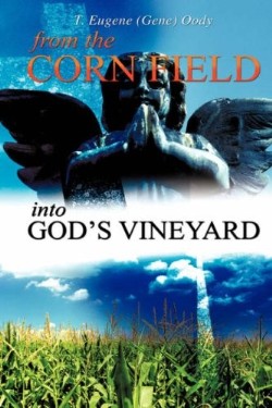 9781606471678 From The Cornfield Into Gods Vineyard