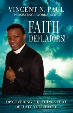 9781606472415 Faith Deflators : Discovering The Things That Deflate Your Faith