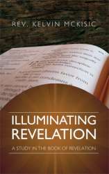 9781606476482 Illuminating Revelation : A Study In The Book Of Revelation (Student/Study Guide