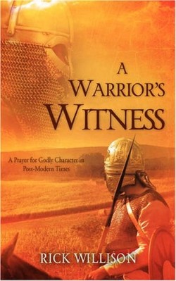 9781606476734 Warriors Witness : A Prayer For Godly Character In Post Modern Times