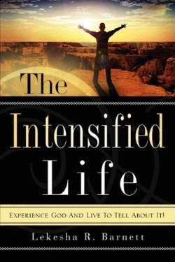 9781606479285 Intensified Life : Experience God And Live To Tell About It