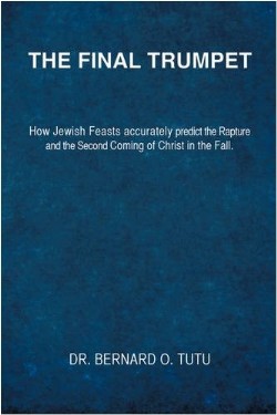 9781606479513 Final Trumpet : How Jewish Feasts Accurately Predict The Rapture And The Se