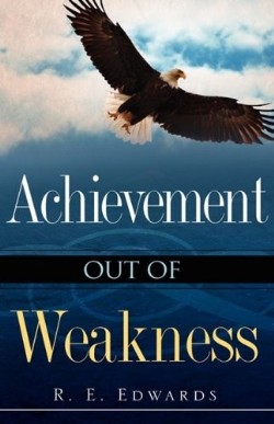9781607910510 Achievement Out Of Weakness