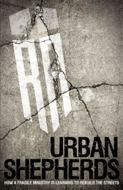9781607911777 Urban Shepherds : How A Fragile Ministry Is Learning To Rebuild The Streets