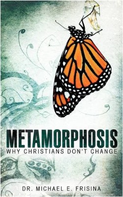 9781607911876 Metamorphosis : Why Christians Dont Change