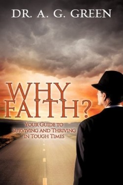 9781607912996 Why Faith : Your Guide To Surviving And Thriving In Tough Times
