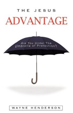 9781607913450 Jesus Advantage : Are You Under The Umbrella Of Protection