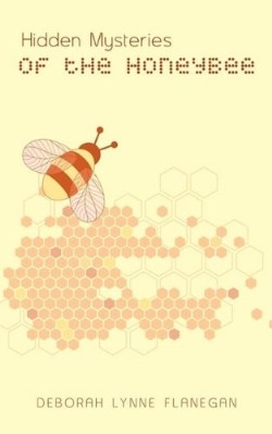 9781607913856 Hidden Mysteries Of The Honey Bee