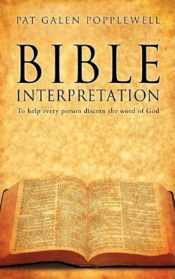 9781607914105 Bible Interpretation : To Help Every Person Discern The Word Of God