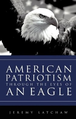 9781607914853 American Patriotism Through The Eyes Of An Eagle