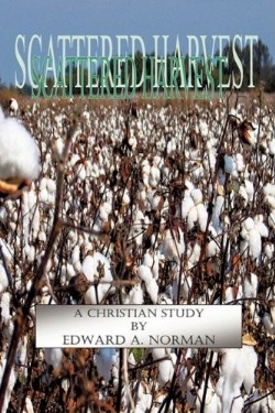 9781607914976 Scattered Harvest : An Editorial Commentary Study