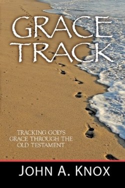 9781607917304 Grace Track : Tracking God Grace Through The Old Testament