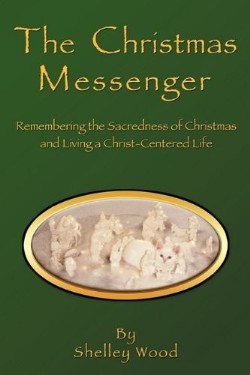 9781607918547 Christmas Messenger : Remembering The Sacredness Of Christmas And Living A
