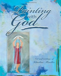 9781609200329 Painting With God