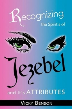 9781609570828 Recognizing The Spirits Of Jezebel And Its Attributes