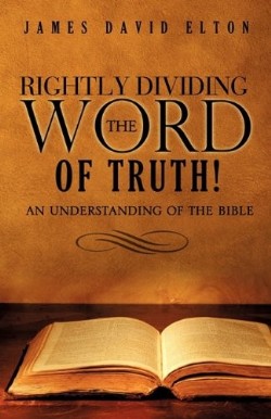 9781609571245 Rightly Dividing The Word Of Truth