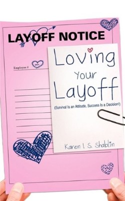 9781609571559 Loving Your Layoff