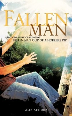 9781609571955 Fallen Man : And Gods Work Of Bringing Fallen Man Out Of A Horrible Pit