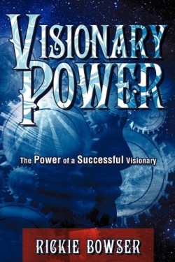 9781609572693 Visionary Power : The Power Of A Successful Visionary