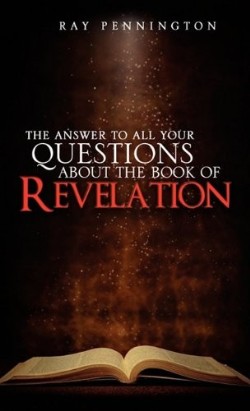 9781609575632 Answer To All Your Questions About The Book Of Revelation