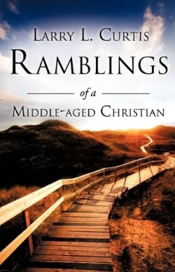 9781609575830 Ramblings Of A Middle Aged Christian