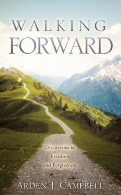 9781609575953 Walking Forward : Discoveries In Freedom And Forgiveness