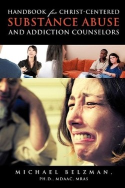 9781609578091 Handbook For Christ Centered Substance Abuse And Addiction Counselors