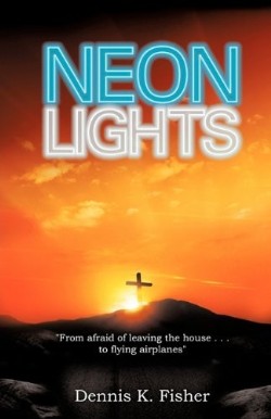 9781609578657 Neon Lights : From Afraid Of Leaving The House To Flying Airplanes