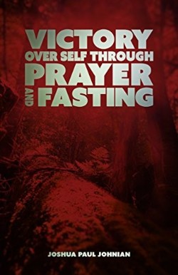 9781610361361 Victory Over Self Through Prayer And Fasting