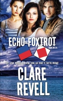 9781611165302 Echo Foxtrot : They Think Trouble Is Behind Them But What If Theyre Wrong