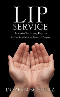 9781612156323 Lip Service : Leaders Of Intercessory Prayer A Step By Step Guide To Answer